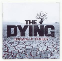 The Dying : Triumph Of Tragedy